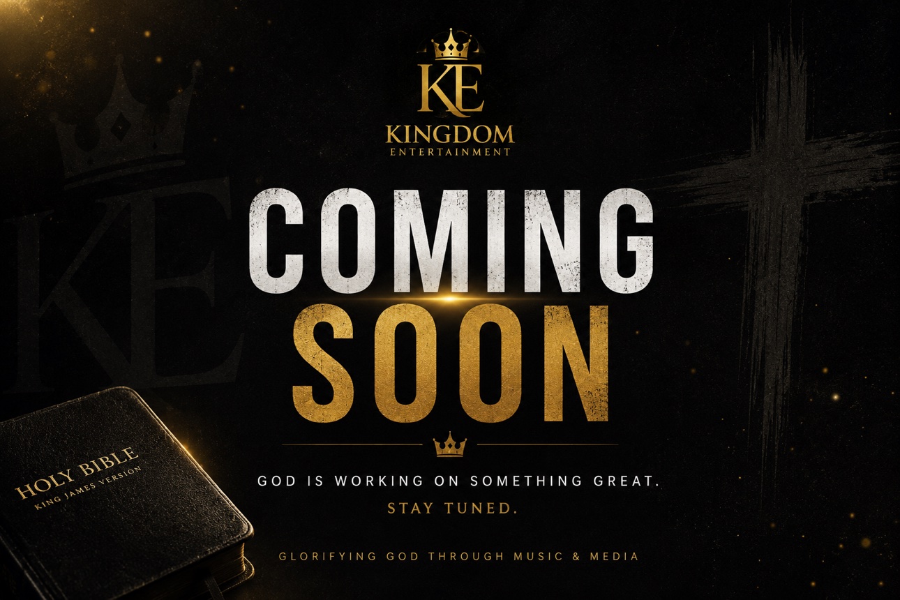 Kingdom Entertainment — Coming Soon. God is working on something great.